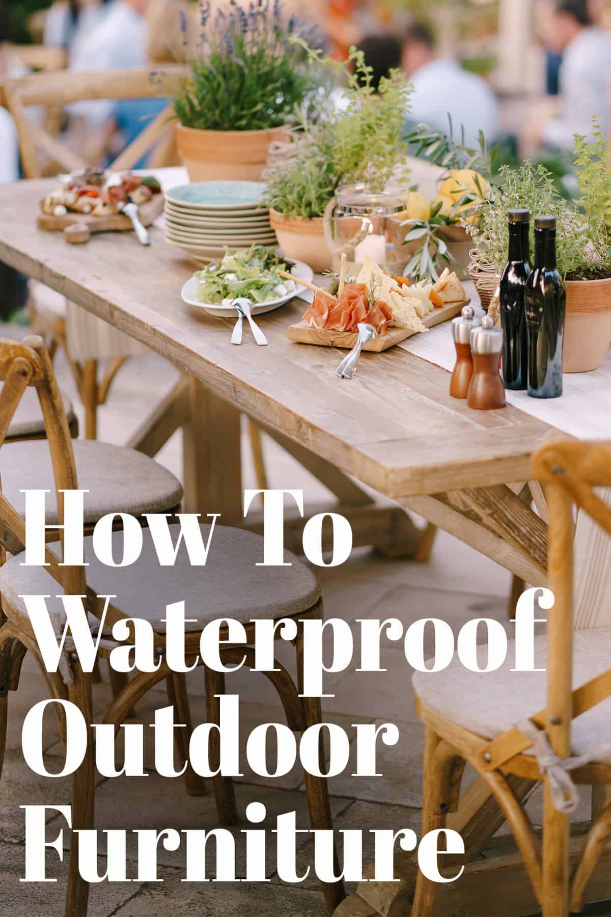 Wood outdoor table with summer settings and title overlay of how to waterproof outdoor wood furniture.
