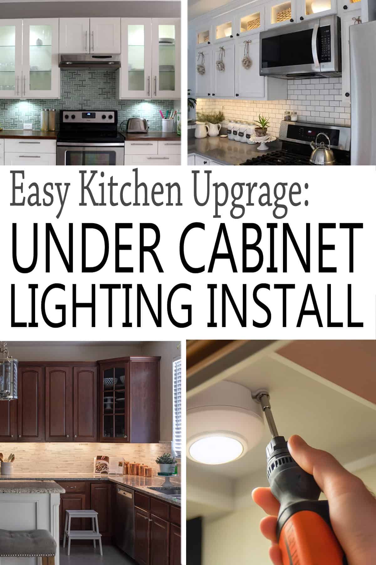 How to Install Under Cabinet Lighting collage with 3 kitchens and a DIY installation.