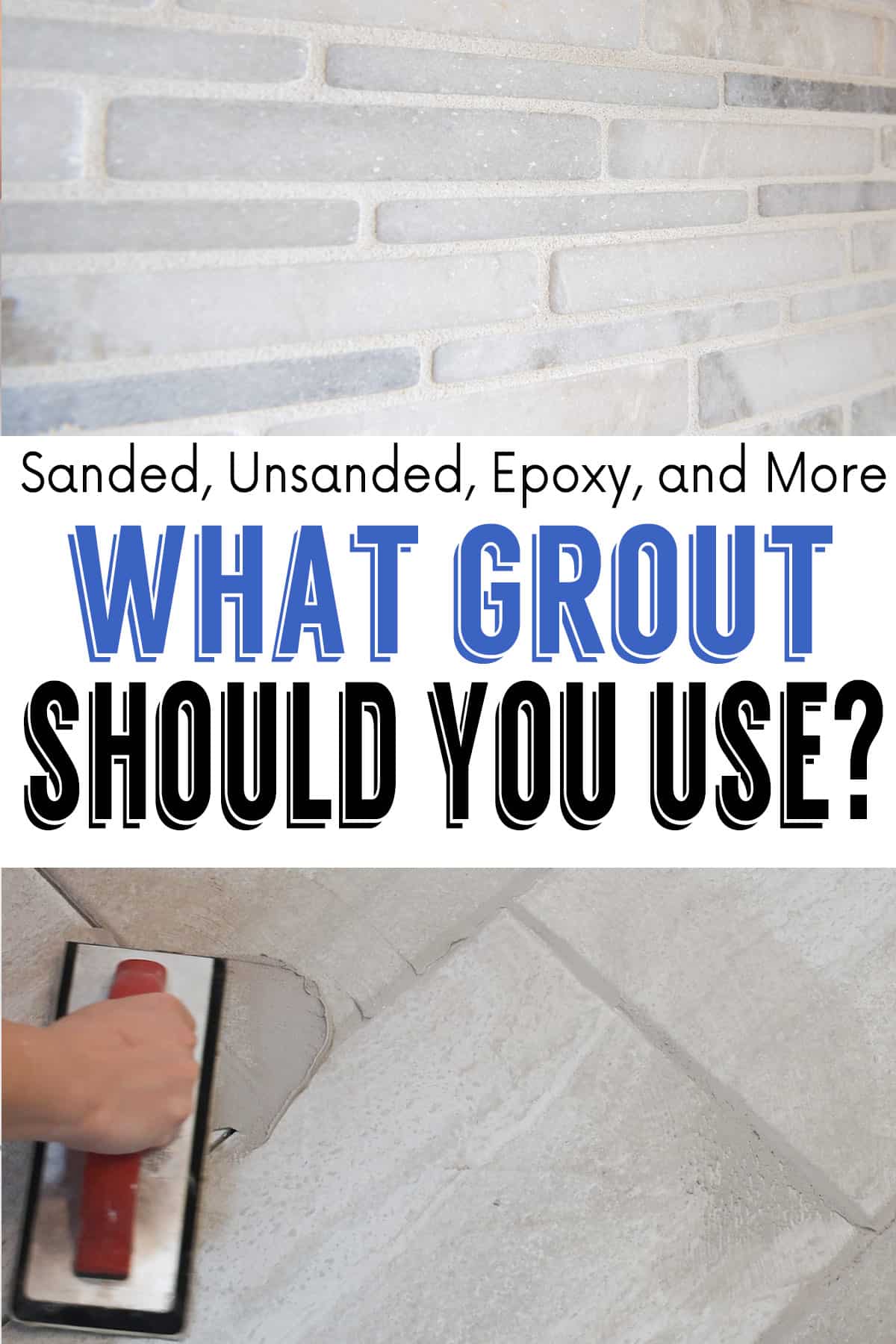 Collage of unsanded grout lines and installing grout including a title overlay that says, "What grout should you use?"